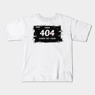 Error 404 Gender not found Kids T-Shirt